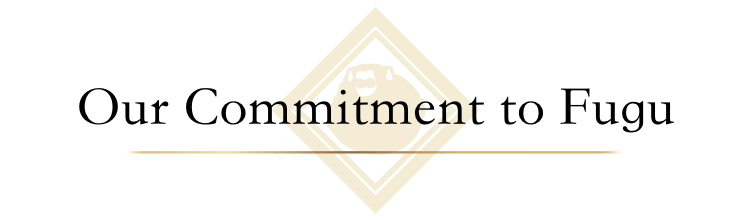 Our Commitment to Fugu